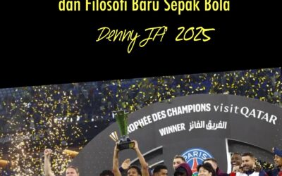 PEMBANTAIAN DI FINAL LIGA CHAMPION EROPA 2025 DAN FILOSOFI BARU SEPAKBOLA