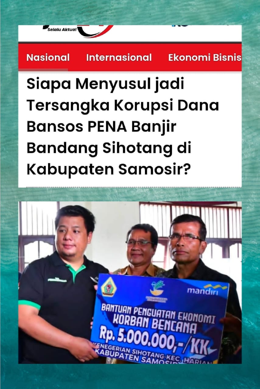 ADA BUKTI DUGAAN KORUPSI BERJAMAAH, BUPATI SAMOSIR DI LAPORKAN KE KEJARI SAMOSIR