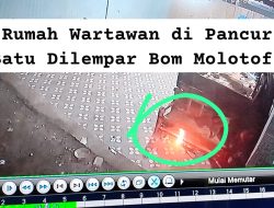 Rumah Wartawan Dilempar Bom Molotof