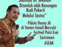 “SAATNYA PENDIDIKAN DI SEKOLAH DISENTUH BUDI PEKERTI MELALUI SASTRA”