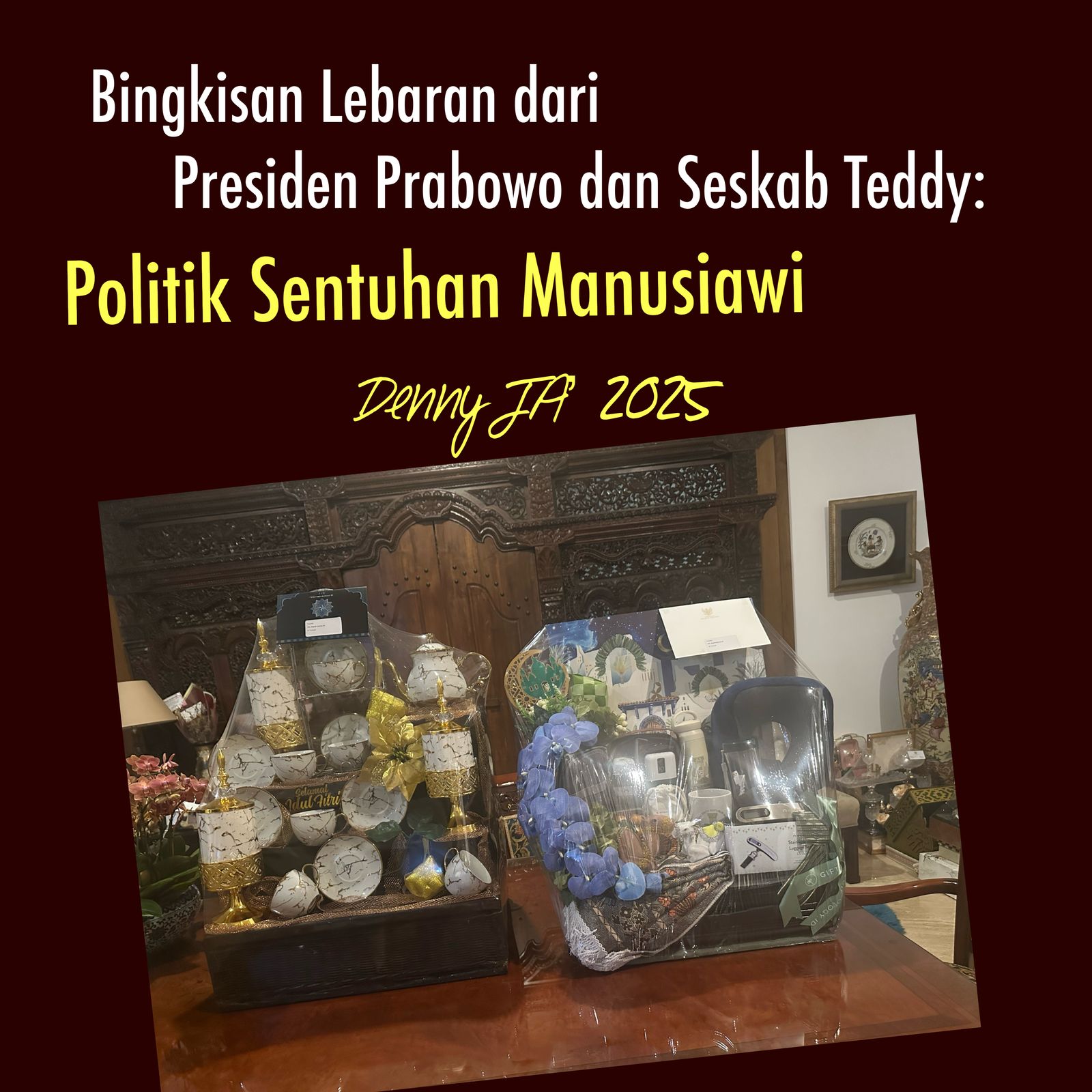 BINGKISAN LEBARAN DARI PRESIDEN PRABOWO DAN SESKAB TEDDY: POLITIK SENTUHAN MANUSIAWI BINGKISAN LEBARAN DARI PRESIDEN PRABOWO DAN SESKAB TEDDY: POLITIK SENTUHAN MANUSIAWI