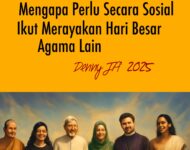 MENGAPA PERLU IKUT MERAYAKAN SECARA SOSIAL HARI BESAR AGAMA LAIN?