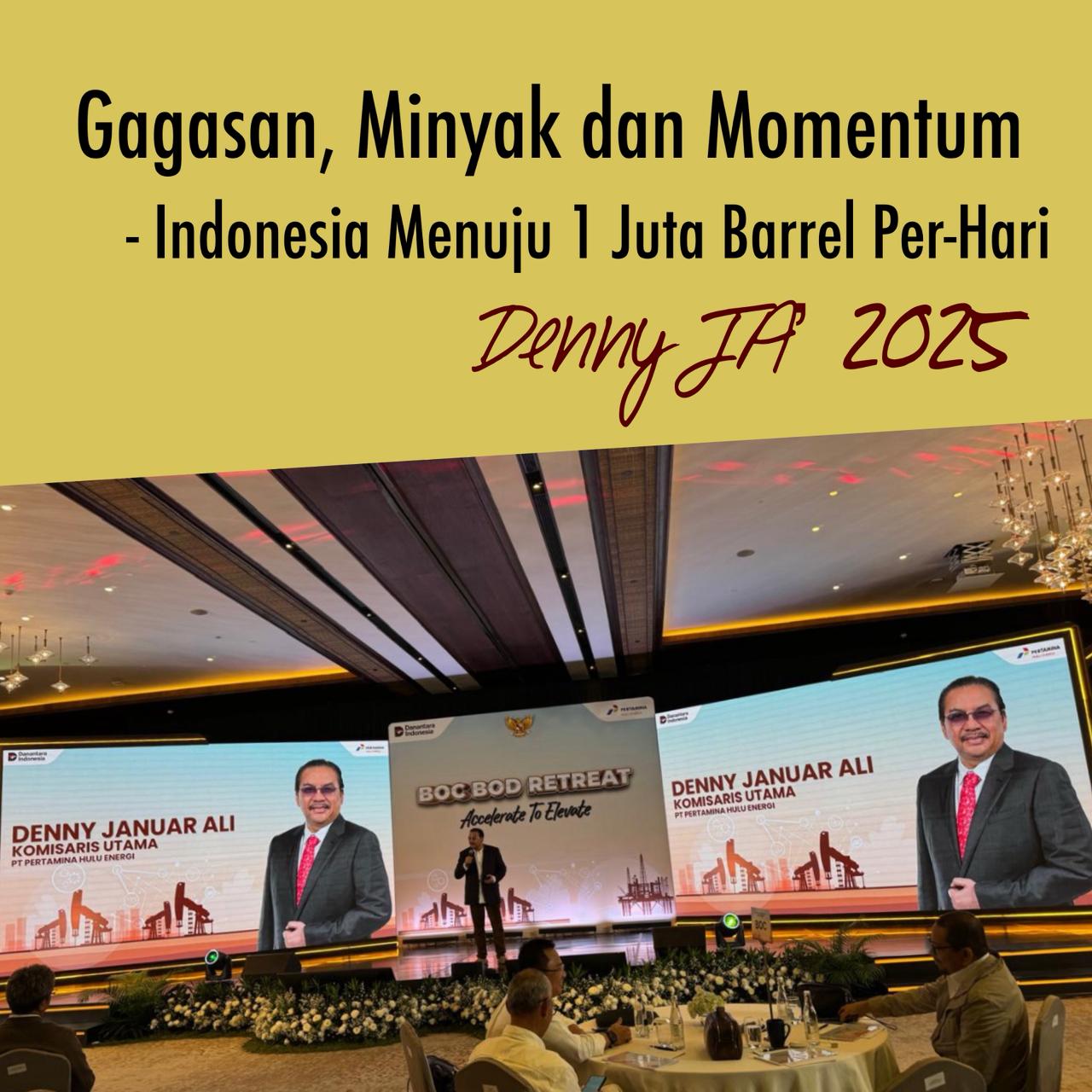 GAGASAN, MINYAK DAN MOMENTUM - Indonesia Menuju 1 Juta Barrel Per Hari