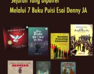SEJARAH YANG DIPOTRET MELALUI 7 BUKU PUISI ESAI DENNY JA