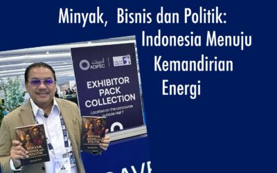 DARI ADIPEC, ABU DHABI, DENNY JA MELUNCURKAN BUKU SOAL MINYAK  – Minyak, Bisnis dan Politik: Indonesia Menuju Kemandirian Energi