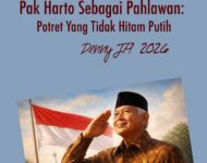 PAK HARTO SEBAGAI PAHLAWAN: POTRET YANG TIDAK HITAM PUTIH