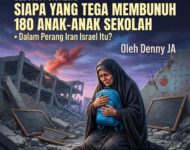 Sebuah Puisi Esai SIAPA YANG TEGA MEMBUNUH 180 ANAK-ANAK SEKOLAH