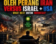 SIAPA YANG DIUNTUNGKAN OLEH PERANG IRAN VERSUS ISRAEL + USA – What Next Untuk Indonesia?