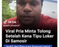 Polres Samosir agar periksa PRIA PAPUA MENGAKU DITIPU LOKER KERJA DI SAMOSIR