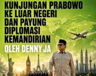 KONTROVERSI KUNJUNGAN PRABOWO KE LUAR NEGERI DAN PAYUNG DIPLOMASI KEMANDIRIAN