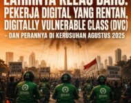 LAHIRNYA KELAS BARU: PEKERJA DIGITAL YANG RENTAN, DIGITALLY VULNERABLE CLASS (DVC)