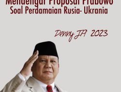 MENDENGAR PROPOSAL PRABOWO SOAL PERDAMAIAN RUSIA-UKRANIA