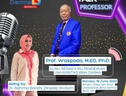 Talk Show With Profesor Waspodo“ Think Globally Act Locally” Universitas Bina Darma