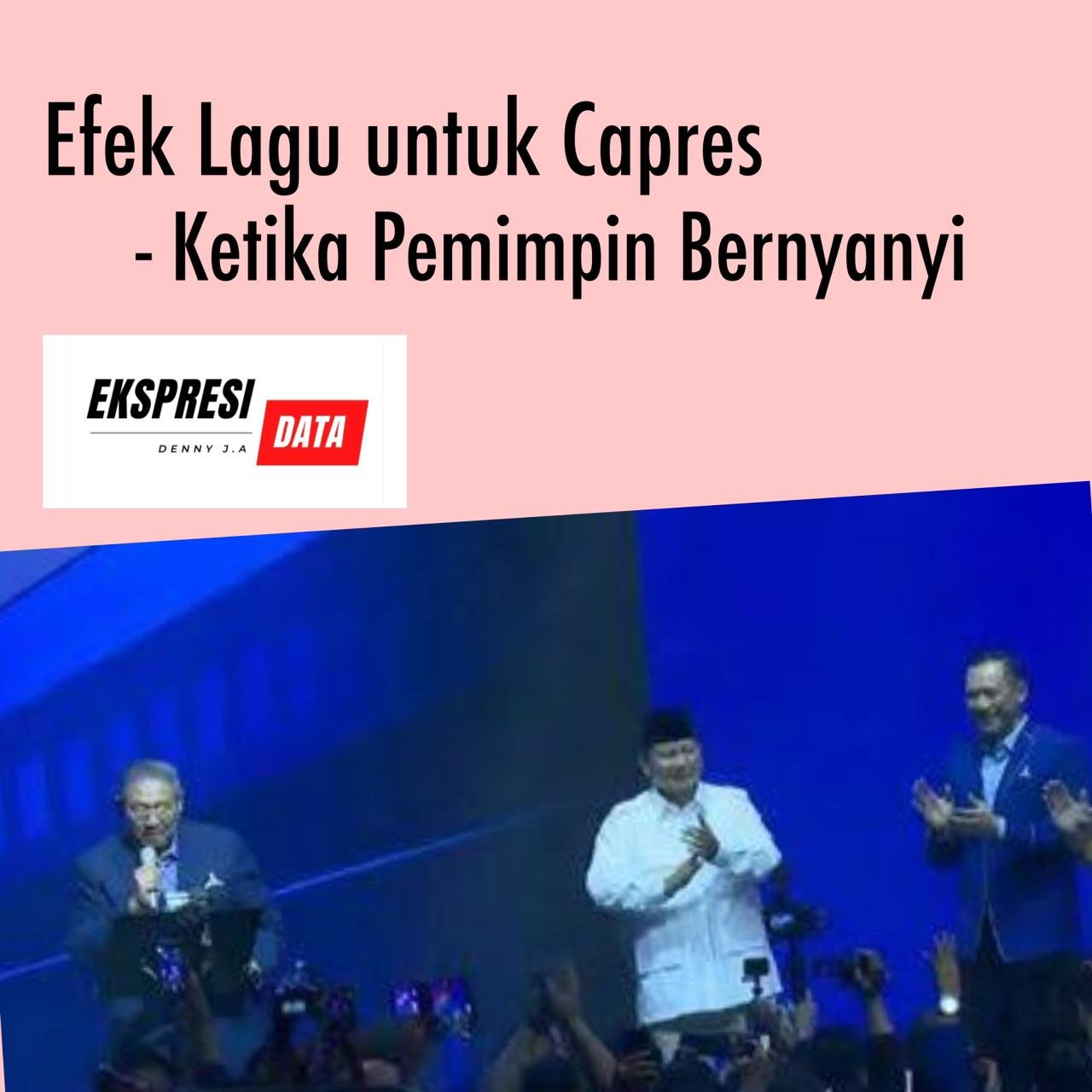 Ekspresi Data EFEK LAGU UNTUK CAPRES
