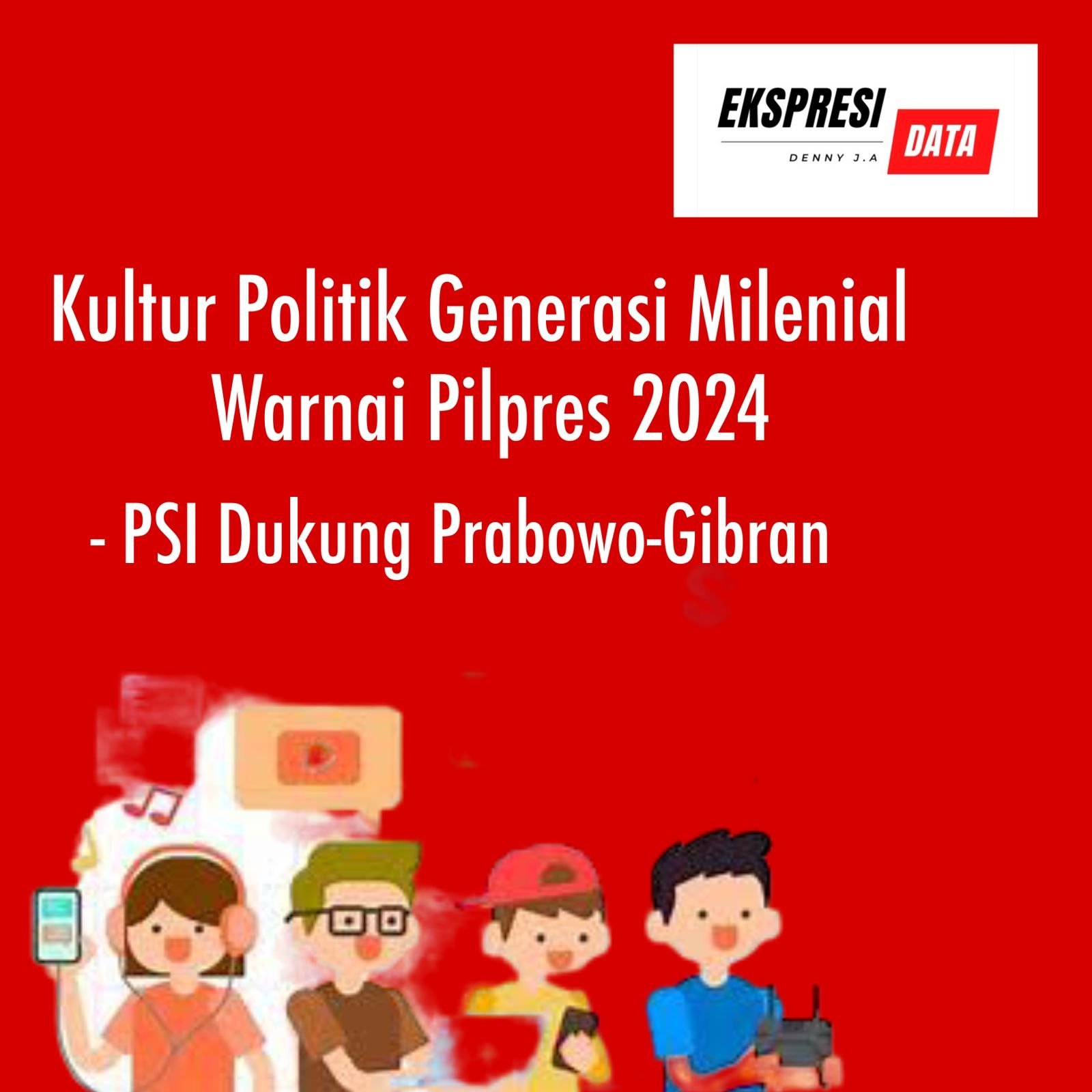 KULTUR POLITIK GENERASI MILENIAL WARNAI PILPRES 2024