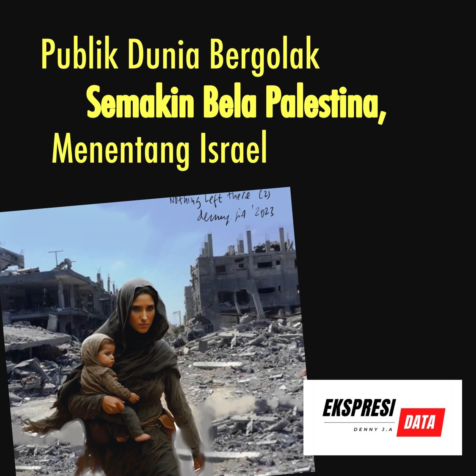 PUBLIK DUNIA MAKIN BERGOLAK MEMBELA PALESTINA, MENENTANG ISRAEL: MENGAPA? PUBLIK DUNIA MAKIN BERGOLAK MEMBELA PALESTINA, MENENTANG ISRAEL: MENGAPA?