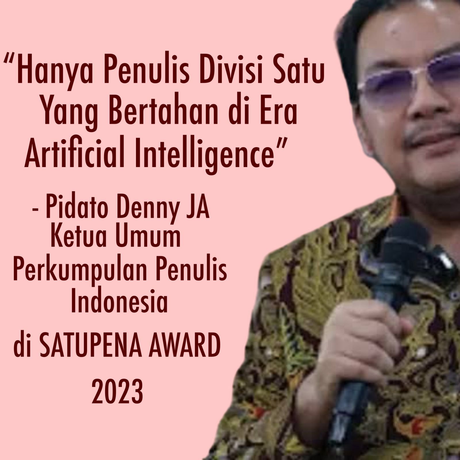 "HANYA PENULIS DIVISI SATU YANG AKAN BERTAHAN DI ERA ARTIFICIAL INTELLIGENCE”