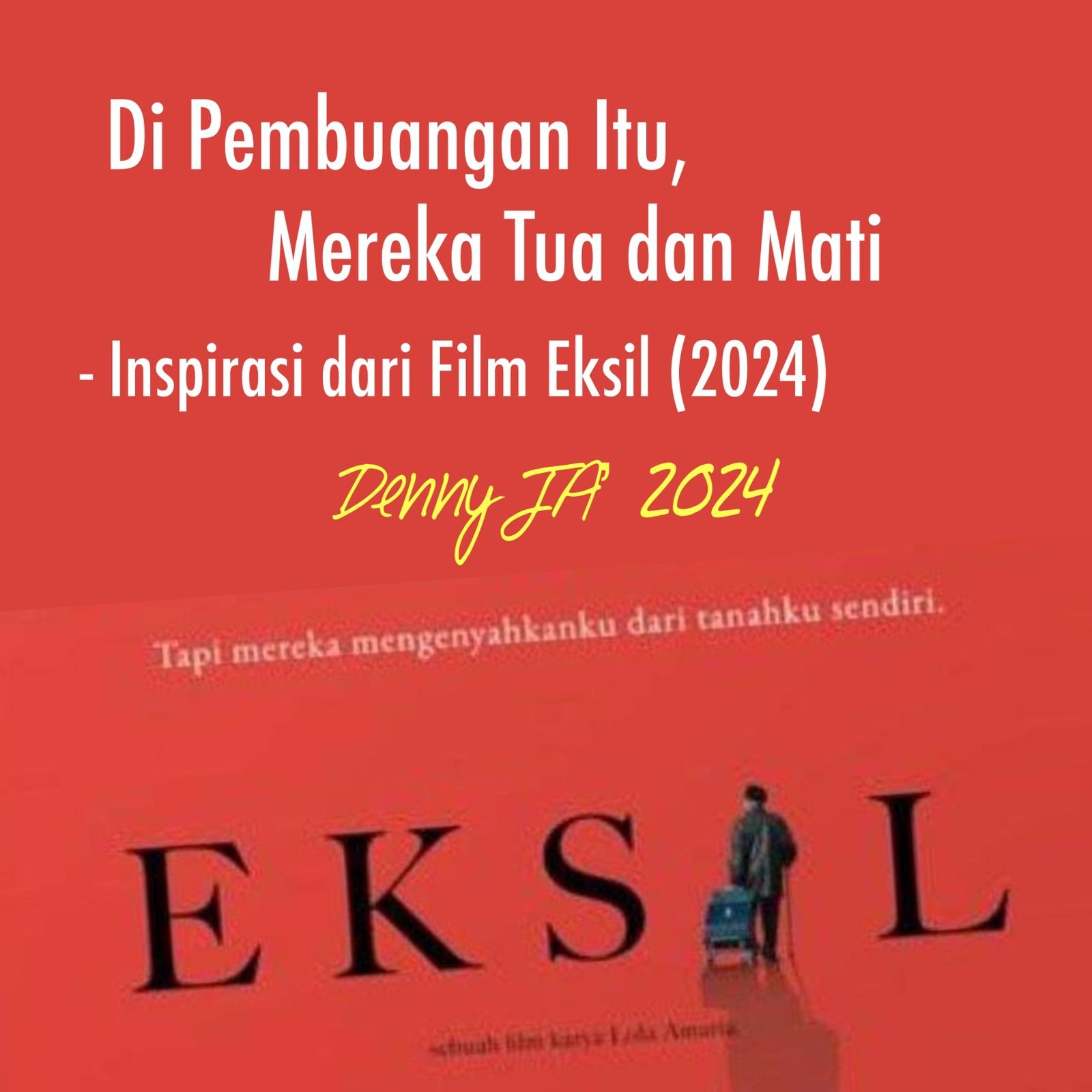DI PEMBUANGAN ITU, MEREKA MENUA DAN MATI DI PEMBUANGAN ITU, MEREKA MENUA DAN MATI