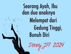 “AYAH, IBU DAN DUA ADIKKU MELOMPAT DARI GEDUNG TINGGI, BUNUH DIRI”