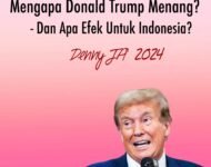 MENGAPA DONALD TRUMP MENANG?  ⁃ Dan Apa Efeknya Buat Indonesia?