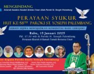 58 Tahun Paroki St Yoseph Palembang : Masa Depan Sungguh Ada, dan Harapanmu Tidak Akan Hilang