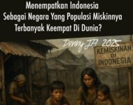 MENGAPA BANK DUNIA MENEMPATKAN INDONESIA SEBAGAI NEGARA DENGAN JUMLAH PENDUDUK MISKIN TERBANYAK KEEMPAT DI DUNIA?