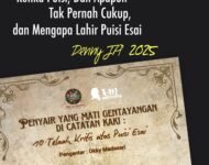 KETIKA PUISI, DAN APAPUN, TAK PERNAH CUKUP DAN MENGAPA LAHIR PUISI ESAI