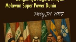 Minyak, Bisnis dan Politik (9) BANGKITNYA NEGARA MINYAK MELAWAN SUPERPOWER DUNIA Minyak, Bisnis dan Politik (9) BANGKITNYA NEGARA MINYAK MELAWAN SUPERPOWER DUNIA