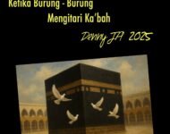 KETIKA BURUNG-BURUNG MENGITARI KA’BAH  – Pengantar Buku Perjalanan Haji Elza Peldi Taher: Mencari Tuhan di Tanah Para Nabi