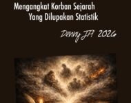 MENGANGKAT KORBAN SEJARAH YANG DILUPAKAN STATISTIK