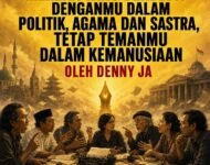 MEREKA YANG BERBEDA DENGANMU DALAM POLITIK, AGAMA DAN SASTRA, TETAP TEMANMU DALAM KEMANUSIAAN