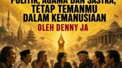 MEREKA YANG BERBEDA DENGANMU DALAM POLITIK, AGAMA DAN SASTRA, TETAP TEMANMU DALAM KEMANUSIAAN MEREKA YANG BERBEDA DENGANMU DALAM POLITIK, AGAMA DAN SASTRA, TETAP TEMANMU DALAM KEMANUSIAAN