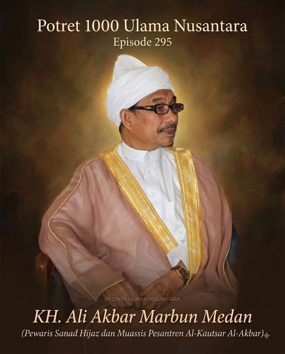 KH. Ali Akbar Marbun: Pewaris Sanad Hijaz dan Muassis Pesantren Al-Kautsar Al-Akbar Medan KH. Ali Akbar Marbun: Pewaris Sanad Hijaz dan Muassis Pesantren Al-Kautsar Al-Akbar Medan