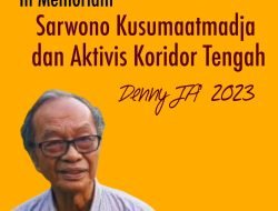In Memoriam  SARWONO KUSUMAATMADJA DAN AKTIVIS KORIDOR TENGAH