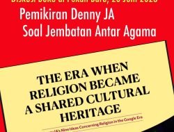 Bedah Buku di Pekan Baru, 20 Juni 2023 *GAGASAN DENNY JA SOAL JEMBATAN ANTAR AGAMA