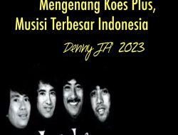 MENGENANG KOES PLUS, MUSISI TERBESAR INDONESIA