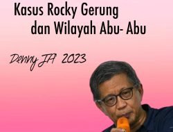 KASUS ROCKY GERUNG DAN WILAYAH ABU- ABU