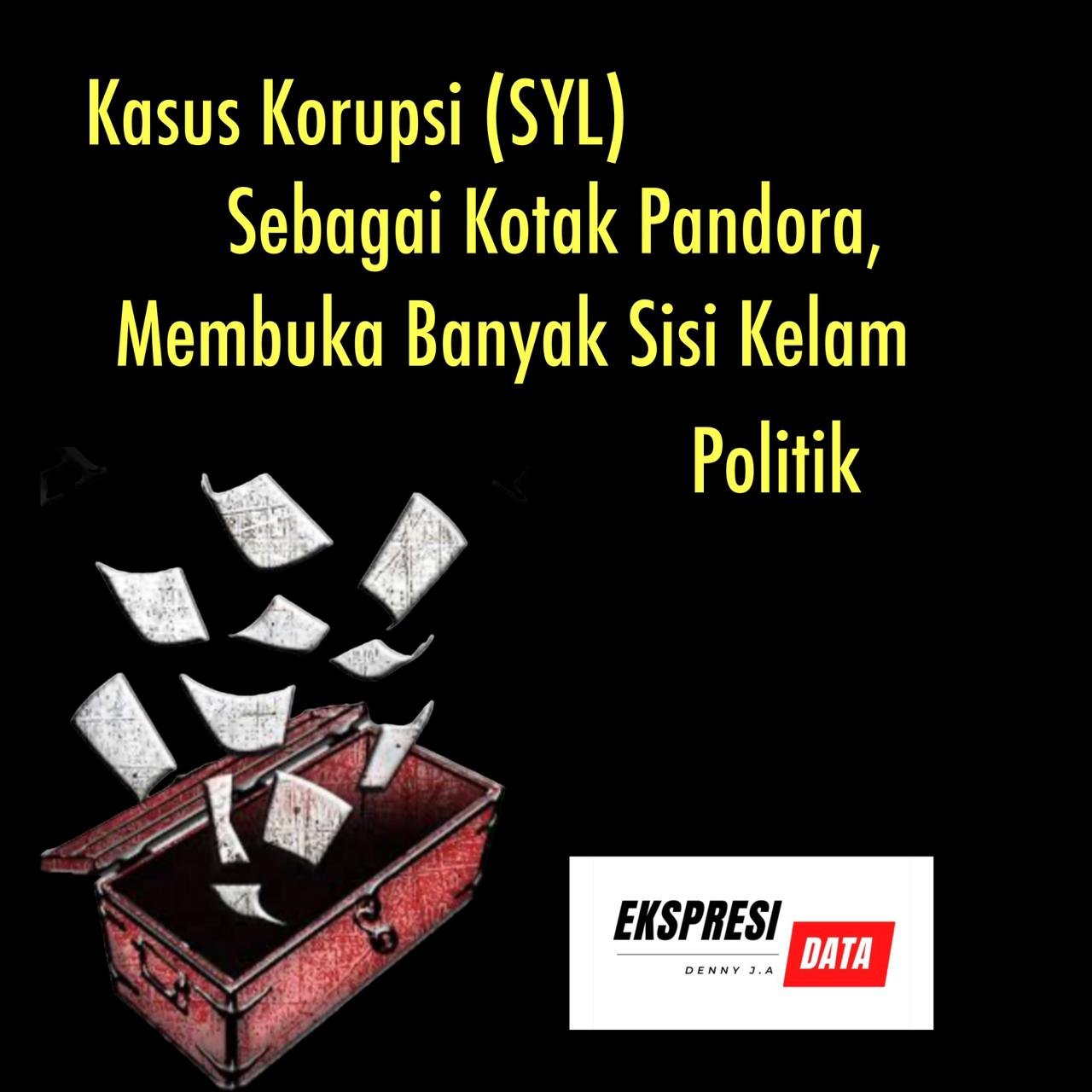 KASUS KORUPSI (SYL) SEBAGAI KOTAK PANDORA, MEMBUKA BANYAK SISI KELAM POLITIK?