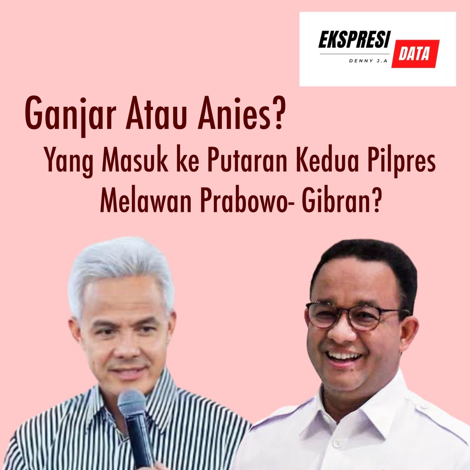 ANIES ATAU GANJAR ? - Yang Lolos Ke Putaran Kedua Pilpres Melawan Prabowo-Gibran?