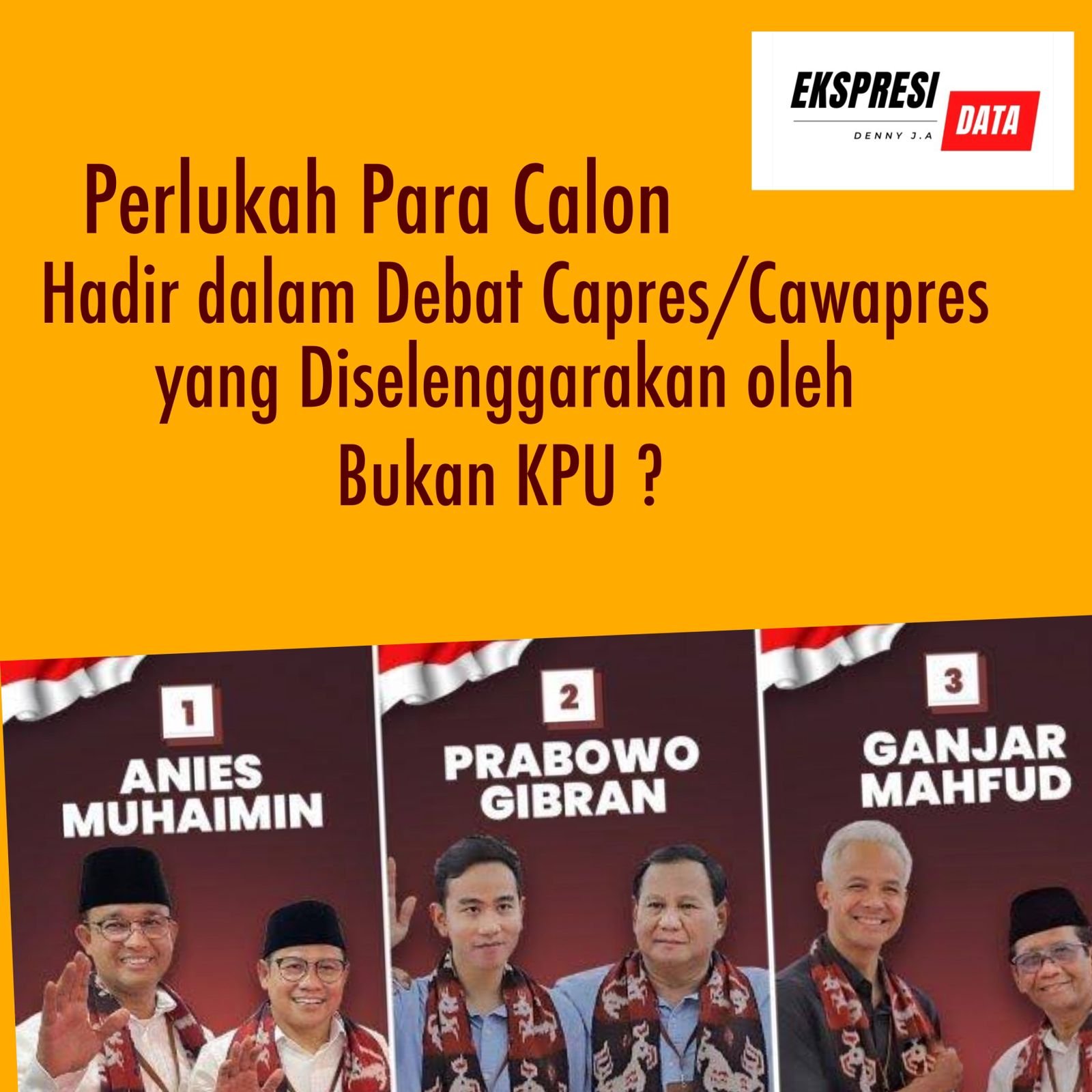 PERLUKAH CAPRES DAN CAWAPRES DATANG KE ACARA DEBAT, YANG DIBUAT OLEH SELAIN KPU?