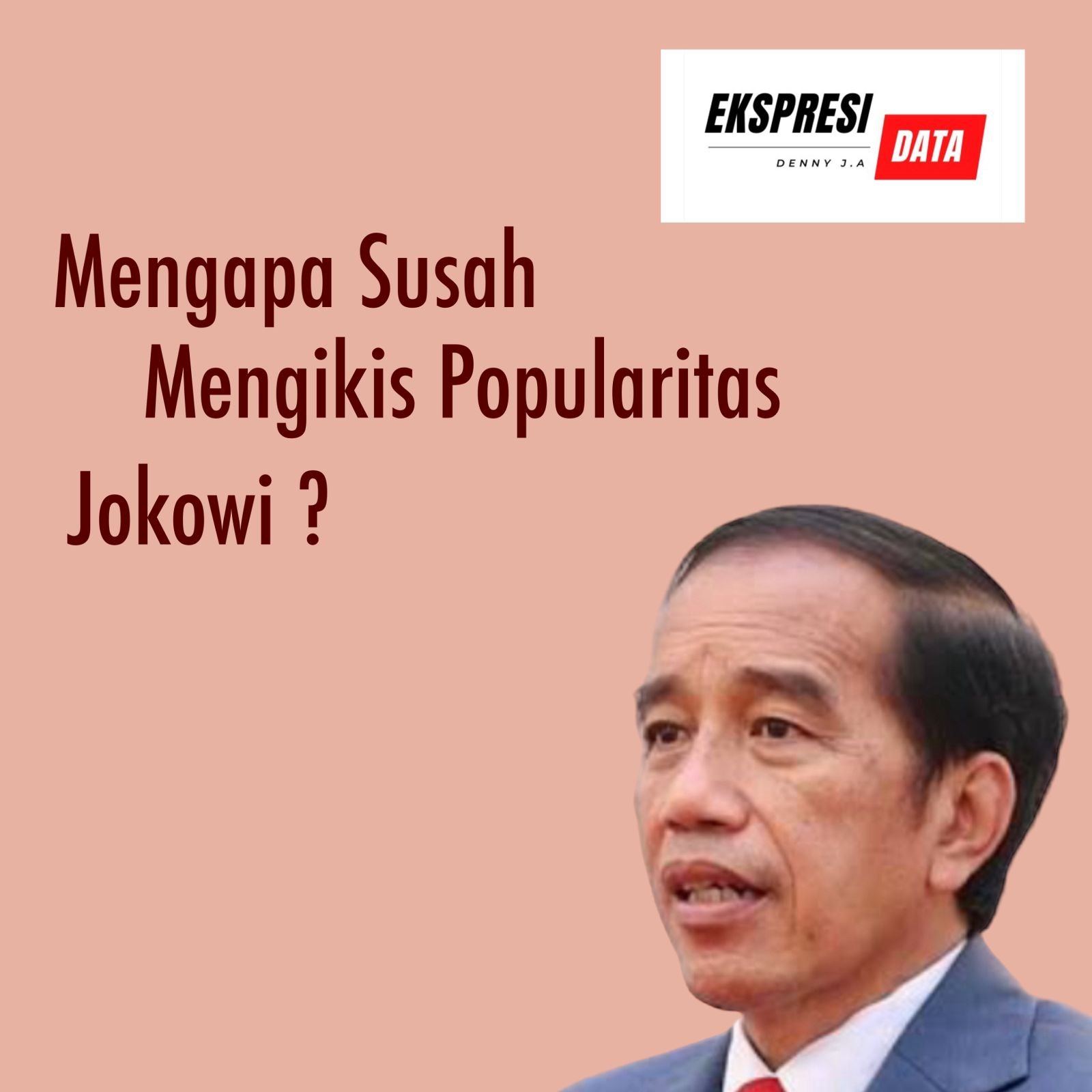 MENGAPA SUSAH MENGIKIS POPULARITAS JOKOWI?