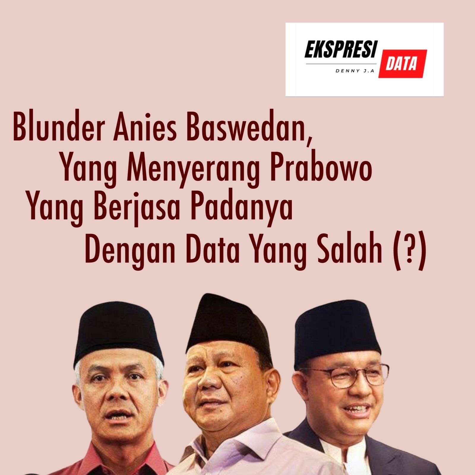Ekspresi Data: BLUNDER ANIES BASWEDAN MENYERANG PRABOWO YANG BERJASA PADANYA, DENGAN DATA YANG SALAH ? Ekspresi Data: BLUNDER ANIES BASWEDAN MENYERANG PRABOWO YANG BERJASA PADANYA, DENGAN DATA YANG SALAH ?