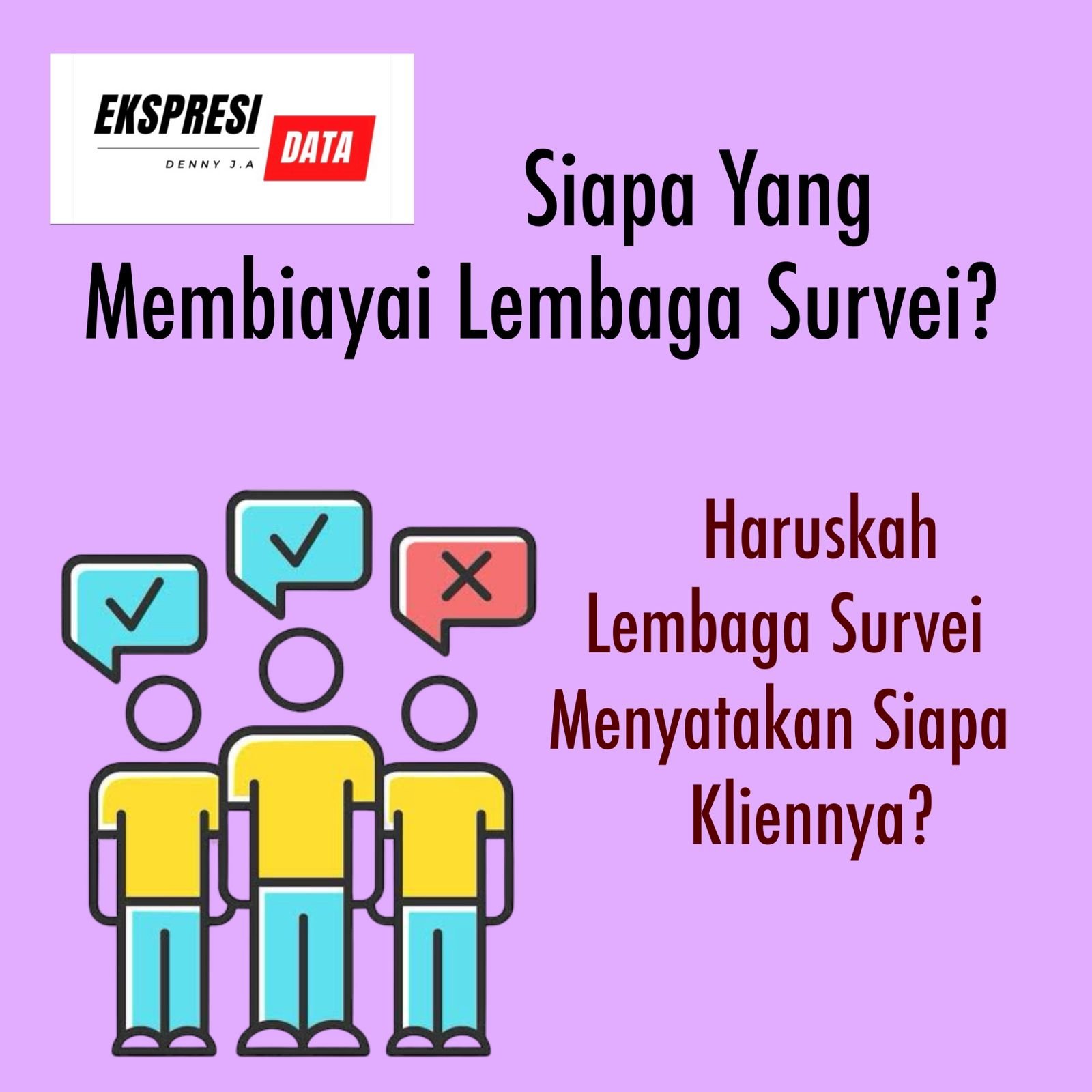 Ekspresi Data: SIAPA YANG SEBENARNYA MEMBIAYAI LEMBAGA SURVEI ?