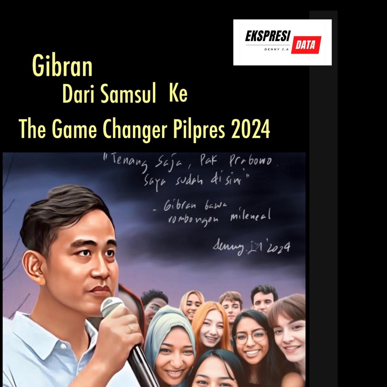 GIBRAN: DARI SI SAMSUL MENJADI THE GAME CHANGER DI PILPRES 2024 GIBRAN: DARI SI SAMSUL MENJADI THE GAME CHANGER DI PILPRES 2024
