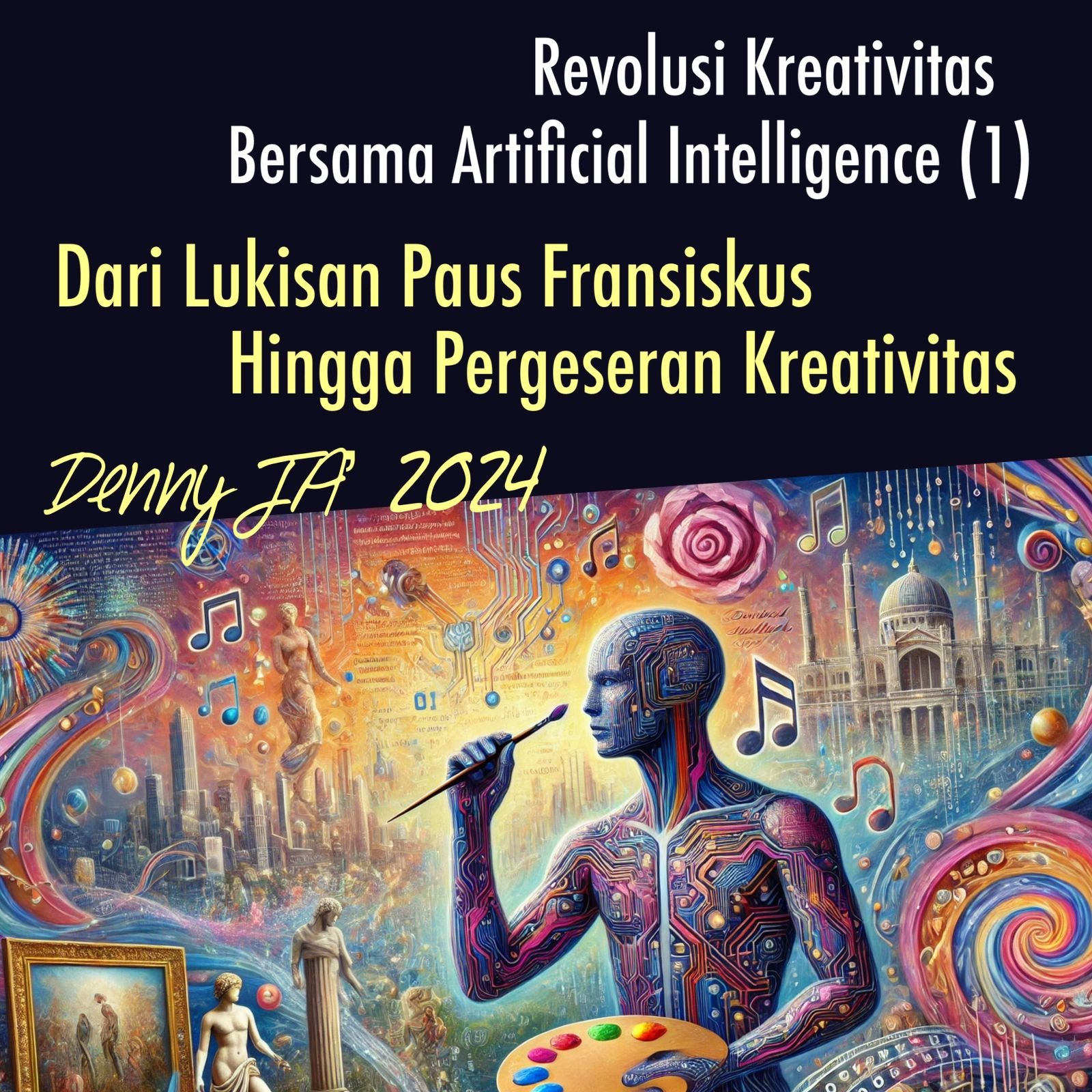 Revolusi Kreativitas Bersama Artificial Intelligence (1) Revolusi Kreativitas Bersama Artificial Intelligence (1)