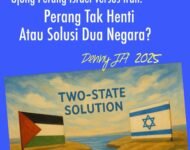 Ujung Perang Israel Versus Iran:   PERANG TAK HENTI ATAU SOLUSI DUA NEGARA?
