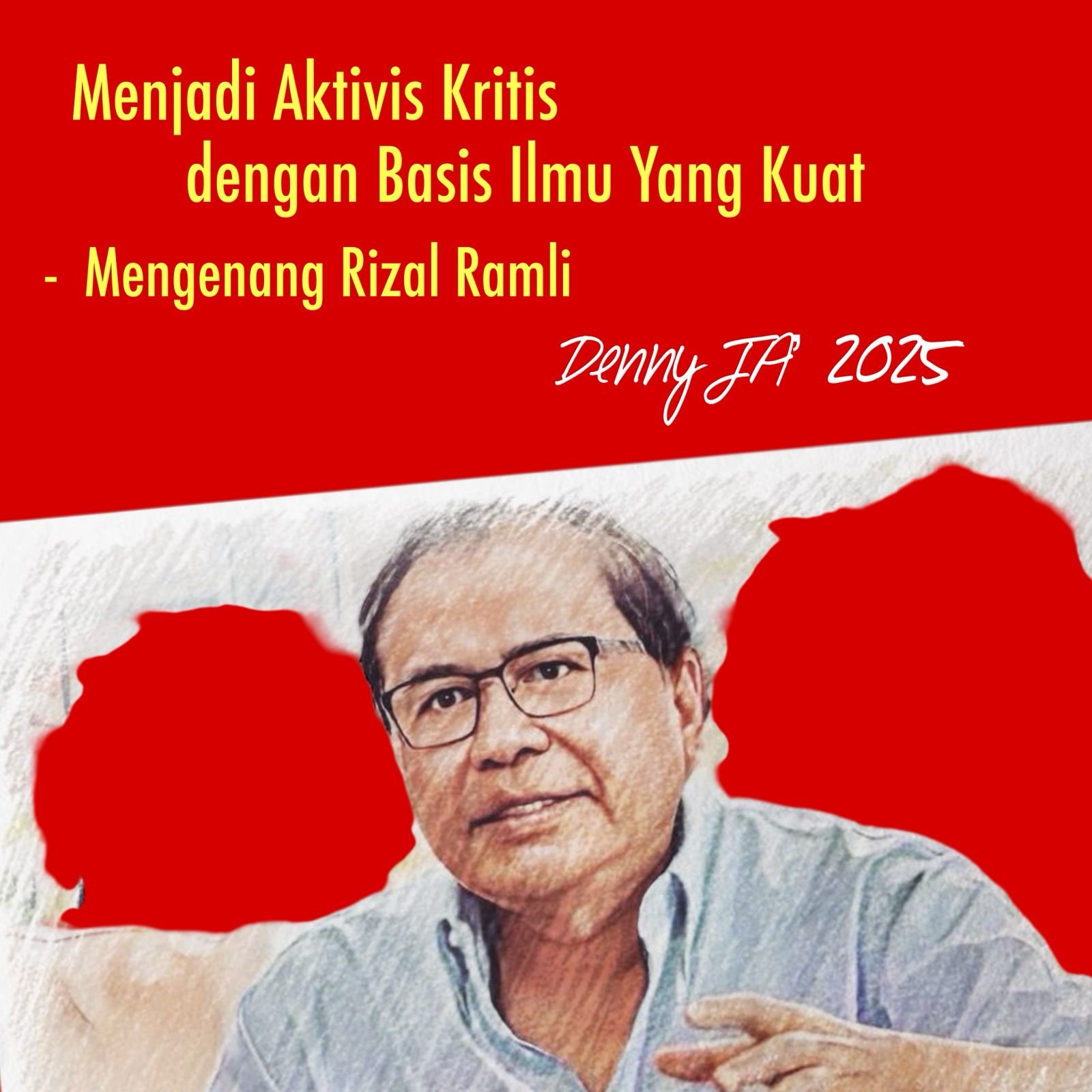 MENJADI AKTIVIS KRITIS DENGAN BASIS ILMU YANG KUAT - Mengenang Rizal Ramli MENJADI AKTIVIS KRITIS DENGAN BASIS ILMU YANG KUAT - Mengenang Rizal Ramli