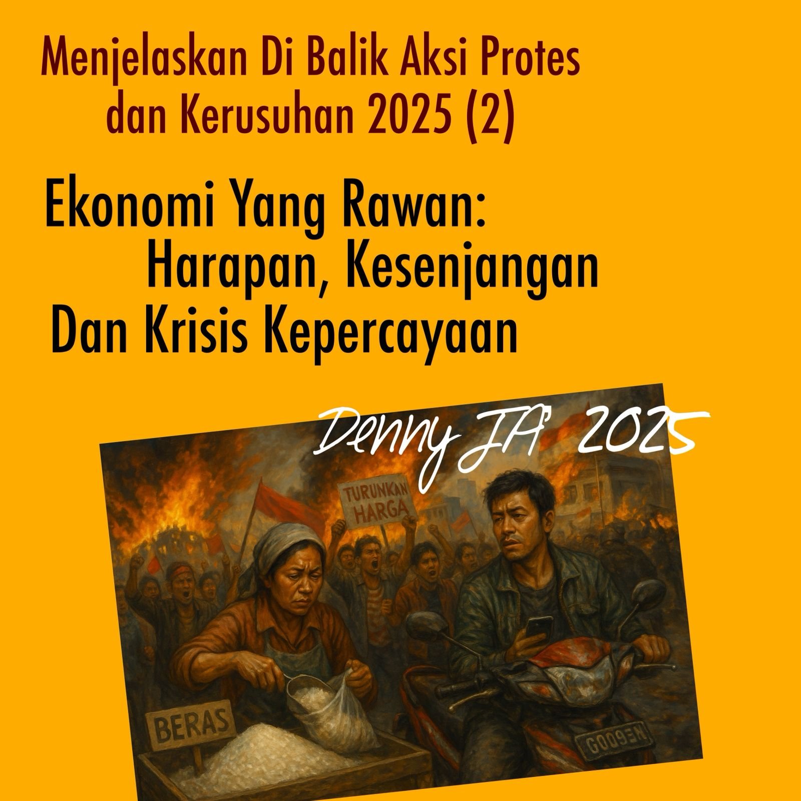 Menjelaskan di Balik Aksi Protes dan Kerusuhan 2025 - EKONOMI YANG RAWAN: HARAPAN, KESENJANGAN, DAN KRISIS KEPERCAYAAN
