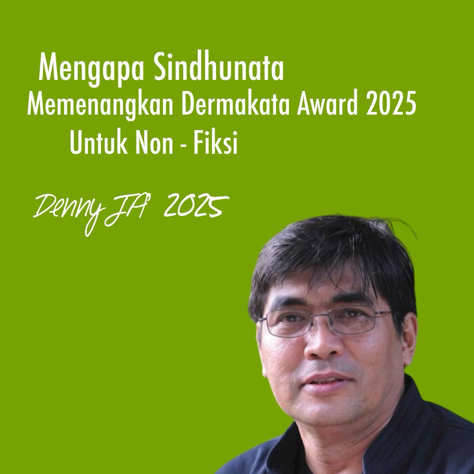 MENGAPA SINDHUNATA MEMENANGKAN DERMAKATA AWARD 2025, UNTUK NON-FIKSI MENGAPA SINDHUNATA MEMENANGKAN DERMAKATA AWARD 2025, UNTUK NON-FIKSI