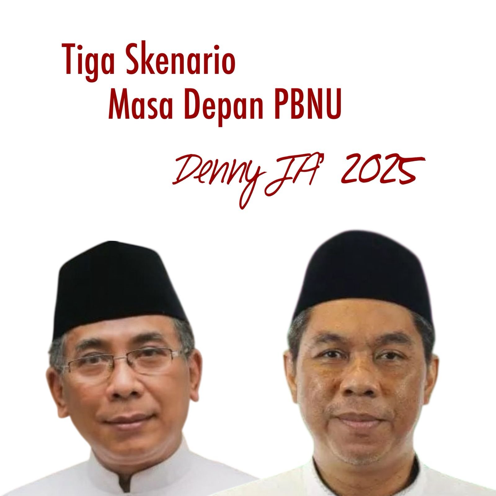 TIGA SKENARIO MASA DEPAN PBNU TIGA SKENARIO MASA DEPAN PBNU